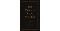 100 Poems That Matter by The Academy of American Poets