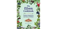 The Elven Cookbook: Recipes Inspired by The Elves of Tolkien by Robert Tuesley Anderson