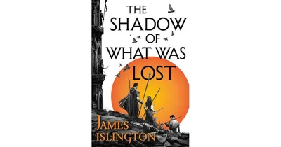 The Shadow of What Was Lost (Licanius Trilogy Series #1) by James Islington