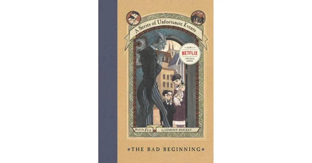 The Bad Beginning: Book the First (A Series of Unfortunate Events) by Lemony Snicket