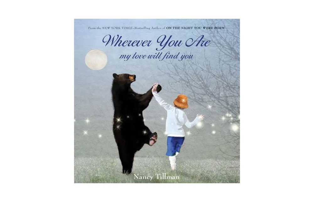 Wherever You Are, My Love Will Find You by Nancy Tillman