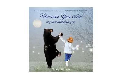 Wherever You Are, My Love Will Find You by Nancy Tillman