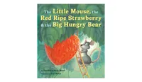 The Little Mouse, the Red Ripe Strawberry, and the Big Hungry Bear by Audrey Wood