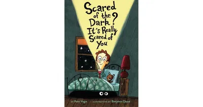 Scared of the Dark? It's Really Scared of You by Peter Vegas