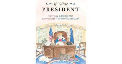 If I Were President by Catherine Stier