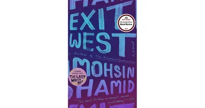 Exit West: A Novel by Mohsin Hamid