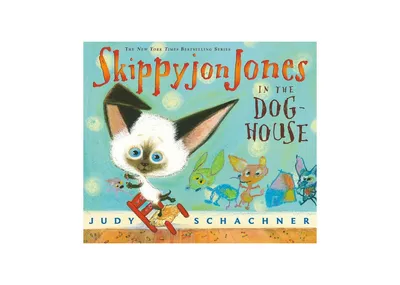 Skippyjon Jones in the Doghouse by Judy Schachner