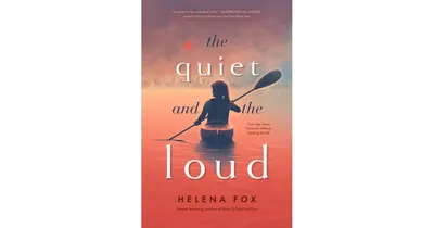 The Quiet and the Loud by Helena Fox