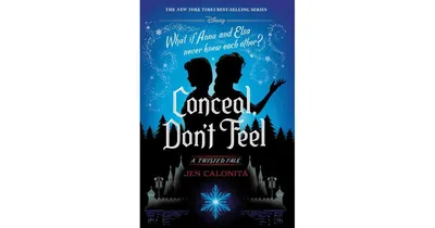 Conceal, Don't Feel (Twisted Tale Series #7) by Jen Calonita