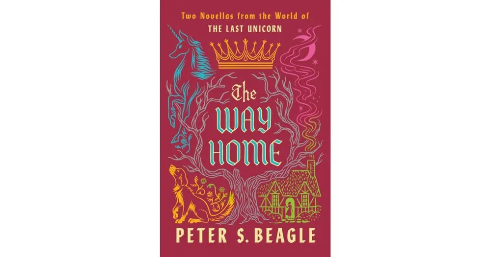The Way Home: Two Novellas from the World of The Last Unicorn by Peter S. Beagle