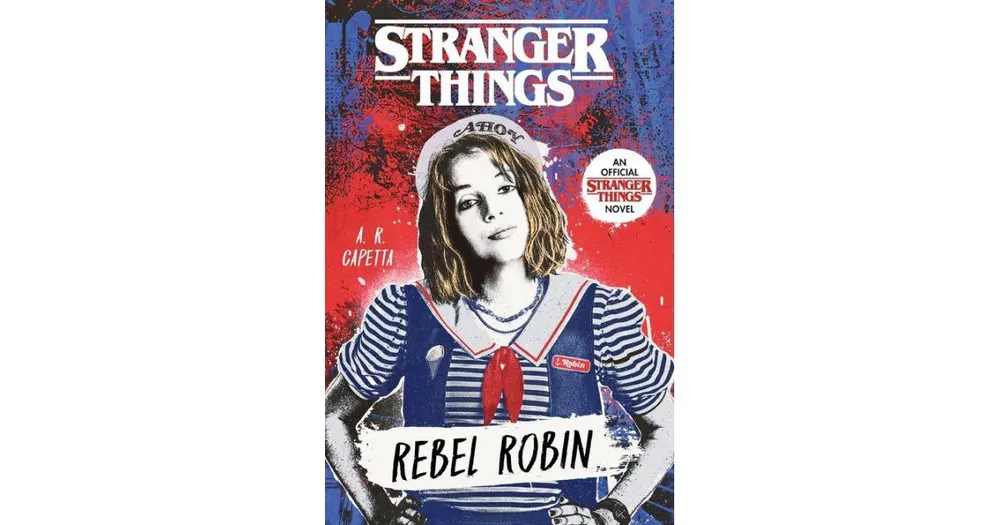 Stranger Things: Rebel Robin by A. R. Capetta