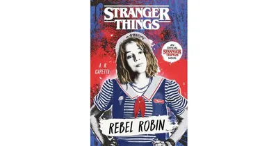 Stranger Things: Rebel Robin by A. R. Capetta
