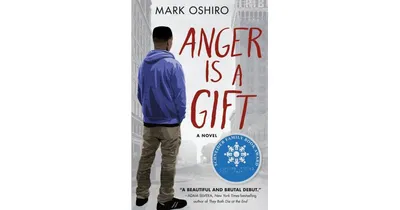 Anger Is A Gift by Mark Oshiro