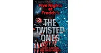 The Twisted Ones (Five Nights at Freddy's Series #2) by Scott Cawthon