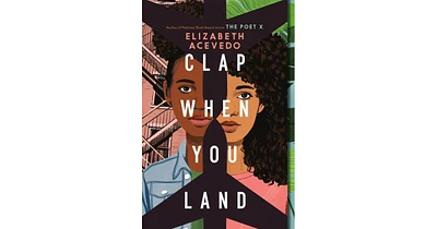 Clap When You Land by Elizabeth Acevedo