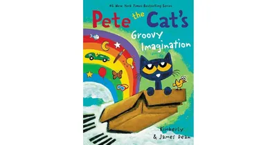 Pete the Cat's Groovy Imagination by James Dean
