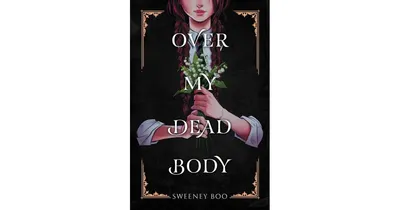 Over My Dead Body by Sweeney Boo