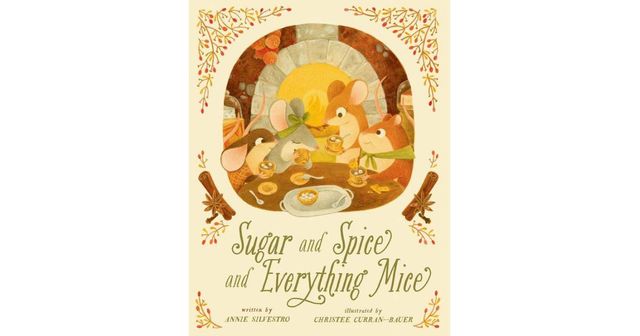 Sugar and Spice and Everything Mice by Annie Silvestro