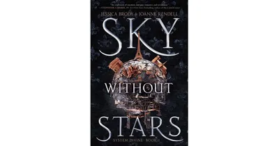 Sky Without Stars (System Divine Series #1) by Jessica Brody