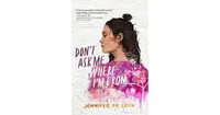 Don't Ask Me Where I'm From by Jennifer De Leon