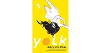 Yolk by Mary H. K. Choi