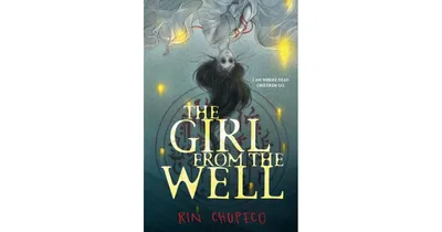 The Girl from the Well by Rin Chupeco