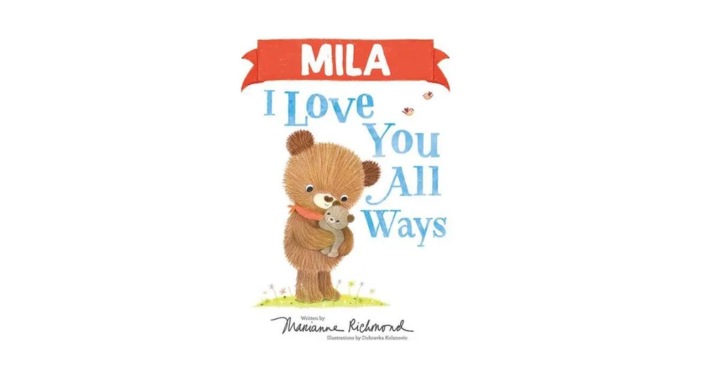 Mila I Love You All Ways by Marianne Richmond