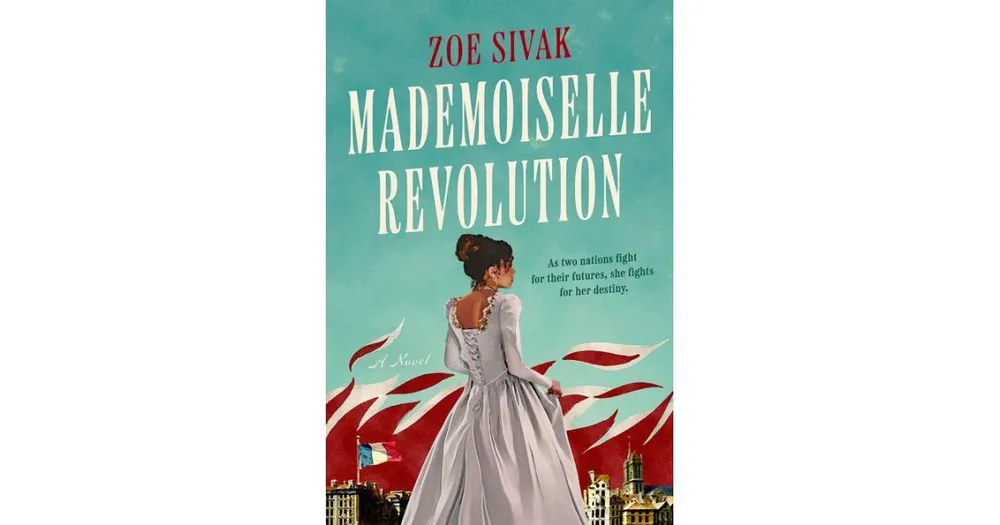 Mademoiselle Revolution by Zoe Sivak