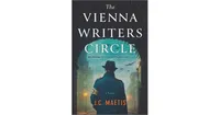 The Vienna Writers Circle: A Historical Fiction Novel by J. C. Maetis