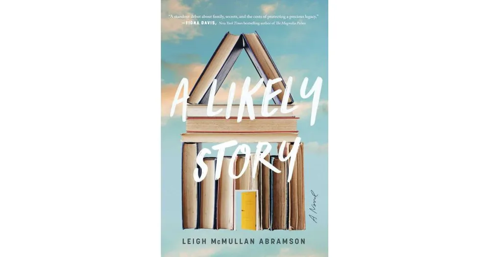 A Likely Story: A Novel by Leigh McMullan Abramson