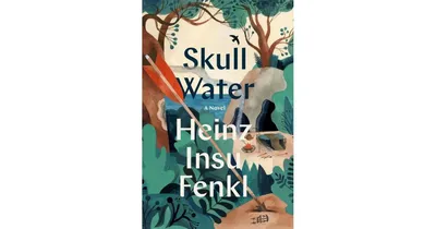 Skull Water: A Novel by Heinz Insu Fenkl
