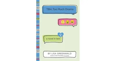 Tbh, Too Much Drama Tbh Series 3 by Lisa Greenwald