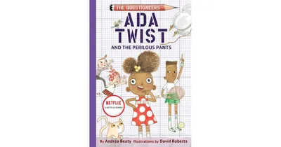 Ada Twist and the Perilous Pants (The Questioneers Series #2) by Andrea Beaty