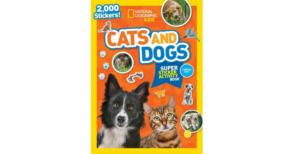 National Geographic Kids Cats and Dogs Super Sticker Activity Book by National Geographic Kids