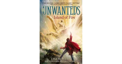 Island of Fire Unwanteds Series 3 by Lisa McMann