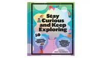 Stay Curious and Keep Exploring