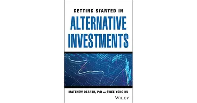 Getting Started in Alternative Investments by Matthew Dearth
