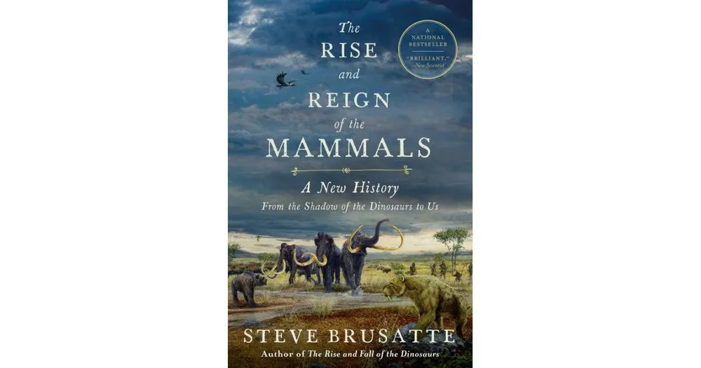 The Rise and Reign of the Mammals