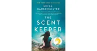 The Scent Keeper by Erica Bauermeister