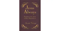 Jesus Always, Leathersoft, with Scripture References- Embracing Joy in His Presence (a 365