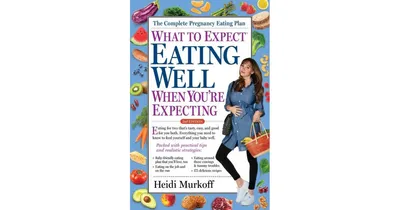 What to Expect- Eating Well When You're Expecting, 2nd Edition by Heidi Murkoff