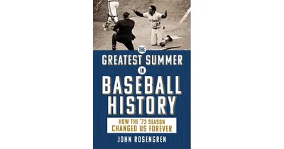 The Greatest Summer in Baseball History