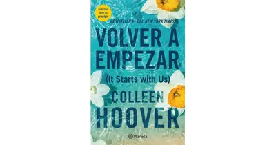 Volver a empezar / It Starts with Us (Spanish Edition) by Colleen Hoover