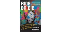 Ride or Die- A Feminist Manifesto for the Well