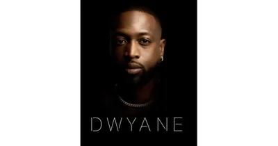 Dwyane by Dwyane Wade