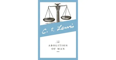 The Abolition of Man by C. S. Lewis