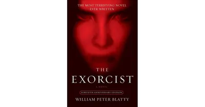 The Exorcist (40th Anniversary Edition) by William Peter Blatty