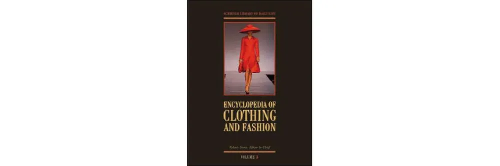 Encyclopedia of Clothing and Fashion by Charles Scribners & Sons Publishing