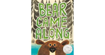 Bear Came Along (Caldecott Honor Book) by Richard T. Morris