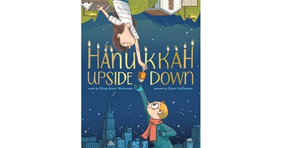 Hanukkah Upside Down by Elissa Brent Weissman